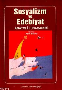 Sosyalizm ve Edebiyat Anatoli Lunaçarski