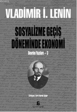 Sosyalizme Geçiş Döneminde Ekonomi Vladimir İlyiç Lenin