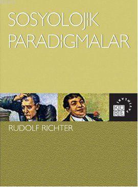Sosyolojik Paradigmalar Rudolf Richter