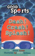 Sparklers Good Sports - Dash! Crash! Splash! B. Turner
