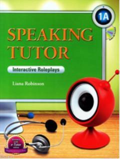 Speaking Tutor 1A +CD (Interactive Roleplays) Liana Robinson