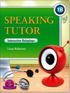 Speaking Tutor 1B +CD (Interactive Roleplays) Liana Robinson