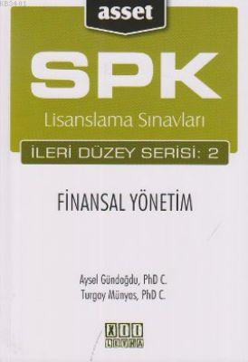 SPK Lisanslama Sınavları İleri Düzey Serisi: 2 - Finansal Yönetim Ayse