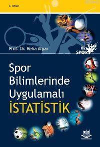 Spor Bilimlerinde Uygulamalı İstatistik Reha Alpar