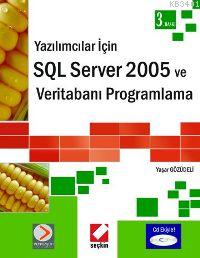 Yazılımcılar İçin SQL Server 2005 ve Veritabanı Programlama Yaşar Gözü