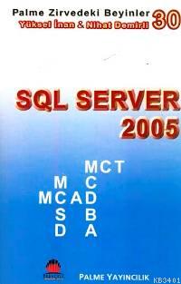 Zirvedeki Beyinler 30 SQL Server 2005 Nihat Demirli