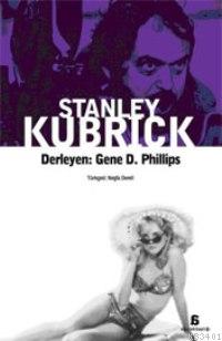 Stanley Kubrick Gene D. Phillips