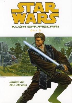 Star Wars Klon Savaşları Cilt:3 John Ostrander