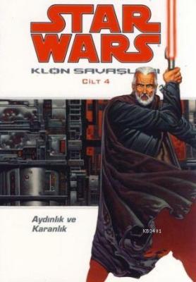 Star Wars Klon Savaşları Cilt:4 John Ostrander