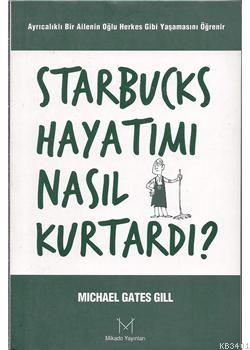 Starbucks Hayatımı Nasıl Kurtardı? Michael Gill