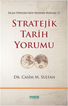 Stratejik Tarih Yorumu Casim M. Sultan