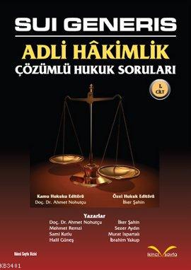 Sui Generis - Adli Hakimlik Hukuk Soruları 1. Cilt Ahmet Nohutçu