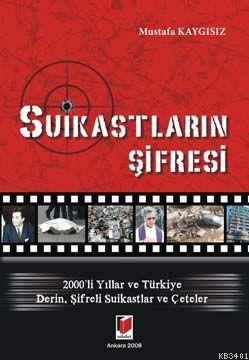 Suikastlerin Şifresi Mustafa Kaygısız