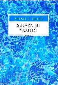 Sulara mı Yazıldı Ahmet Telli
