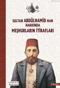 Sultan Abdülhamid Han Hakkında Meşhurların İtirafları Yavuzhanlı Osman