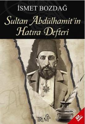 Sultan Abdülhamit'in Hatıra Defteri İsmet Bozdağ
