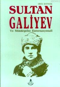 Sultan Galiyev Erol Kaymak