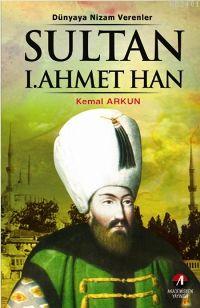 Sultan I. Ahmet Han Kemal Arkun