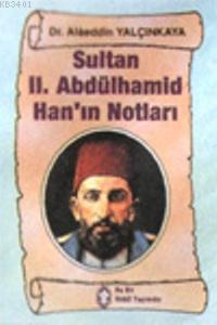 Sultan II. Abdülhamid Han'ın Notları