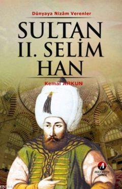 Sultan II. Selim Han Kemal Arkun