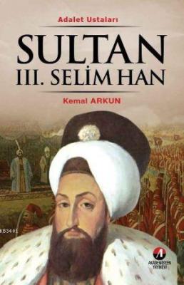 Sultan III. Selim Han Kemal Arkun