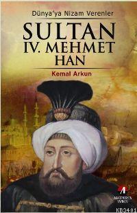Sultan IV. Mehmet Han Kemal Arkun