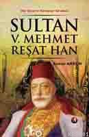 Sultan V. Mehmet Reşat Han Kemal Arkun