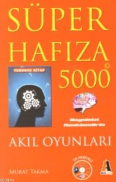 Süper Hafıza 5000 - Akıl Oyunları : Turuncu Kitap Murat Takma