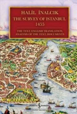 The Survey of Istanbul 1455 (Ciltli) Halil İnalcık