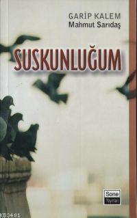 Suskunluğum Mahmut Sarıdaş