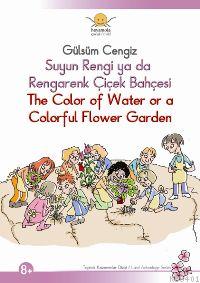 Suyun Rengi Ya Da Rengarenk Çiçek Bahçesi / The Color Of Water Or A Co