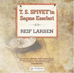 T.S.Spivet'in Seçme Eserleri Reif Larsen