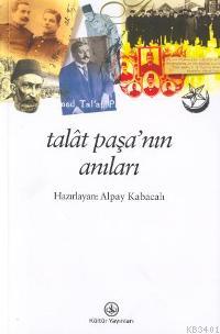 Talat Paşa'nın Anıları Talât Paşa
