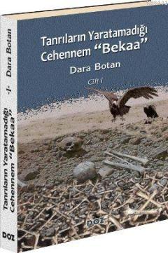Tanrıların Yaratamadığı Cehennem 'Bekaa' Cilt 1 Dara Botan