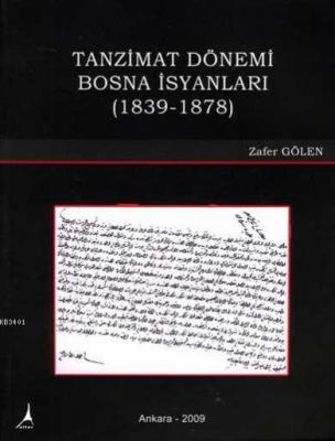 Tanzimat Dönemi Bosna İsyanları (1839-1878) Zafer Gölen