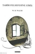 Tarih Felsefesine Giriş H. W. Walsh