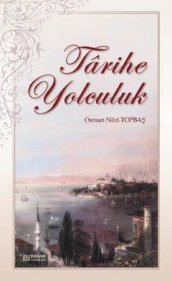 Tarihe Yolculuk Osman Nuri Topbaş