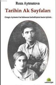 Tarihin Ak Sayfaları Roza Aytmatova