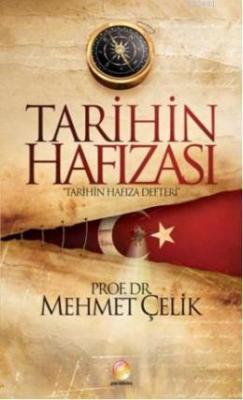 Tarihin Hafızası Mehmet Çelik