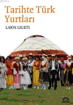 Tarihte Türk Yurtları Lajos Ligeti