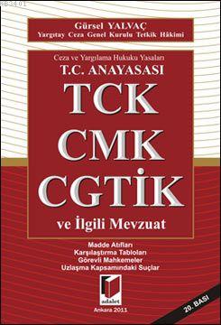 Ceza ve Yargılama Hukuku Yasaları TCK CMK CGTİK Gürsel Yalvaç
