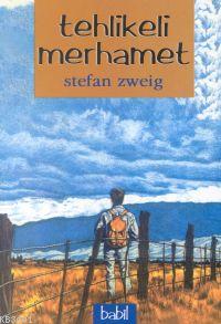 Tehlikeli Merhamet Stefan Zweig
