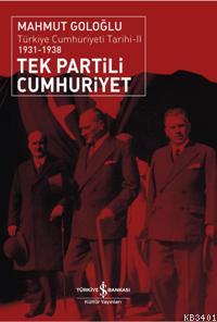 Tek Partili Cumhuriyet (1931 - 1938) Mahmut Goloğlu