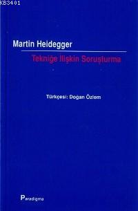 Tekniğe İlişkin Soruşturma Martin Heidegger
