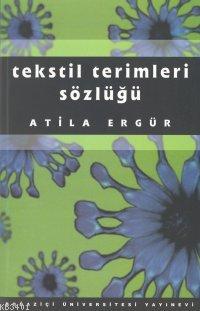 Tekstil Terimleri Sözlüğü Atila Ergür