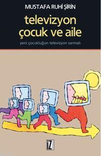 Televizyon, Çocuk ve Aile Mustafa Ruhi Şirin