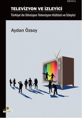 Televizyon ve İzleyici Aydan Özsoy