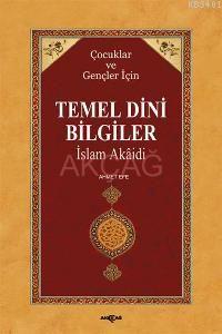 Temel Dini Bilgiler - İslam Akaidi Ahmet Efe