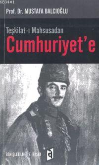 Teşkilat-ı Mahsusadan Cumhuriyet'e Mustafa Balcıoğlu