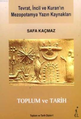 Tevrat, İncil ve Kuran'ın Mezopotamya Yazın Kaynakları Safa Kaçmaz